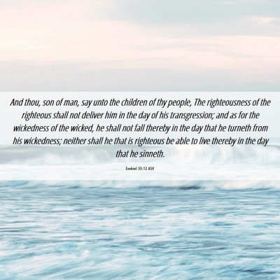 Picture 06 - Ezekiel 33:12 ASV - And thou, son of man, say unto the children of - Bible Verse Picture