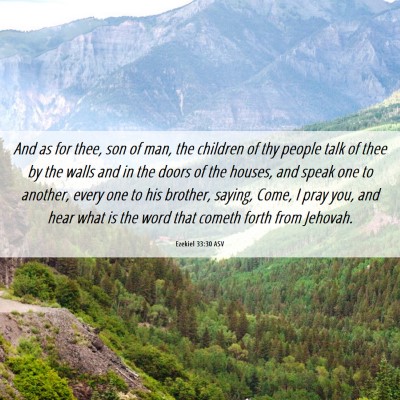 Picture 06 - Ezekiel 33:30 ASV - And as for thee, son of man, the children of thy - Bible Verse Picture