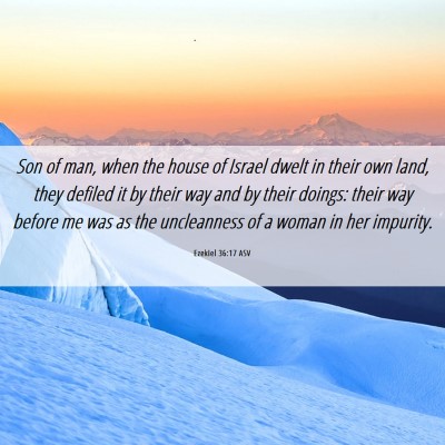 Picture 06 - Ezekiel 36:17 ASV - Son of man, when the house of Israel dwelt in - Bible Verse Picture