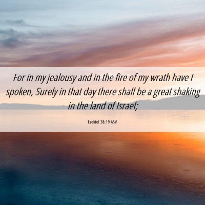 Picture 06 - Ezekiel 38:19 ASV - For in my jealousy and in the fire of my wrath - Bible Verse Picture