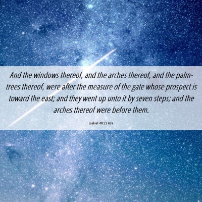 Picture 06 - Ezekiel 40:22 ASV - And the windows thereof, and the arches thereof, - Bible Verse Picture