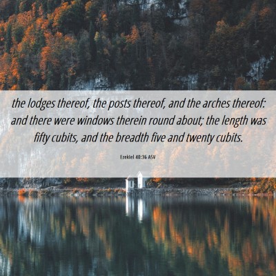 Picture 06 - Ezekiel 40:36 ASV - the lodges thereof, the posts thereof, and the - Bible Verse Picture