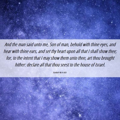 Picture 06 - Ezekiel 40:4 ASV - And the man said unto me, Son of man, behold with - Bible Verse Picture