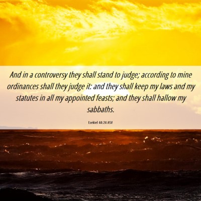 Picture 06 - Ezekiel 44:24 ASV - And in a controversy they shall stand to judge; - Bible Verse Picture