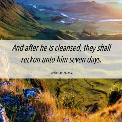 Picture 06 - Ezekiel 44:26 ASV - And after he is cleansed, they shall reckon unto - Bible Verse Picture