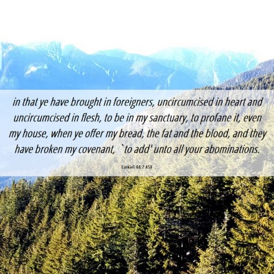 Picture 06 - Ezekiel 44:7 ASV - in that ye have brought in foreigners, - Bible Verse Picture