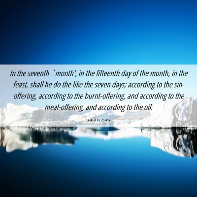 Picture 06 - Ezekiel 45:25 ASV - In the seventh `month', in the fifteenth day of - Bible Verse Picture