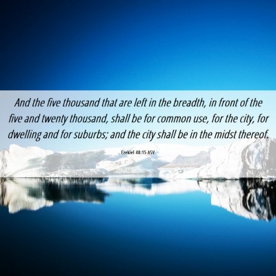 Picture 06 - Ezekiel 48:15 ASV - And the five thousand that are left in the - Bible Verse Picture