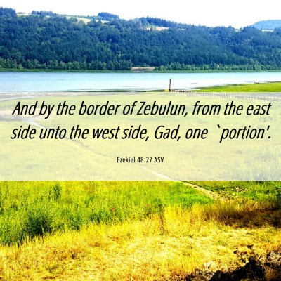 Picture 06 - Ezekiel 48:27 ASV - And by the border of Zebulun, from the east side - Bible Verse Picture