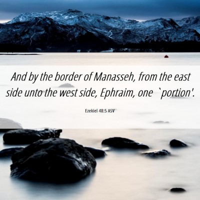 Picture 06 - Ezekiel 48:5 ASV - And by the border of Manasseh, from the east side - Bible Verse Picture