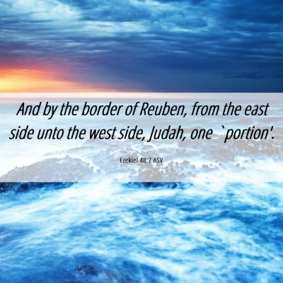 Picture 06 - Ezekiel 48:7 ASV - And by the border of Reuben, from the east side - Bible Verse Picture