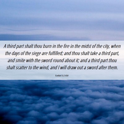 Picture 06 - Ezekiel 5:2 ASV - A third part shalt thou burn in the fire in the - Bible Verse Picture
