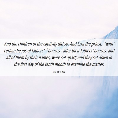 Picture 06 - Ezra 10:16 ASV - And the children of the captivity did so. And - Bible Verse Picture