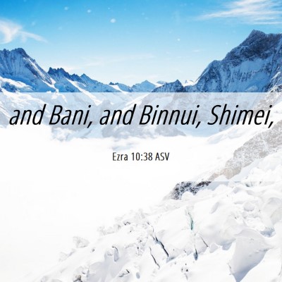 Picture 06 - Ezra 10:38 ASV - and Bani, and Binnui, - Bible Verse Picture
