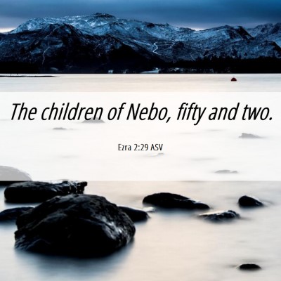 Picture 06 - Ezra 2:29 ASV - The children of Nebo, fifty and - Bible Verse Picture
