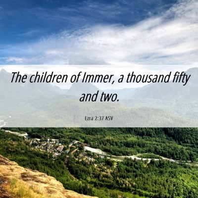 Picture 06 - Ezra 2:37 ASV - The children of Immer, a thousand fifty and - Bible Verse Picture