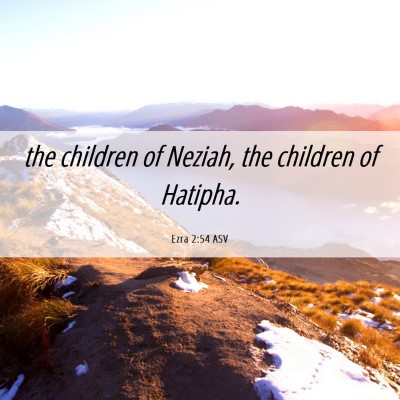 Picture 06 - Ezra 2:54 ASV - the children of Neziah, the children of - Bible Verse Picture