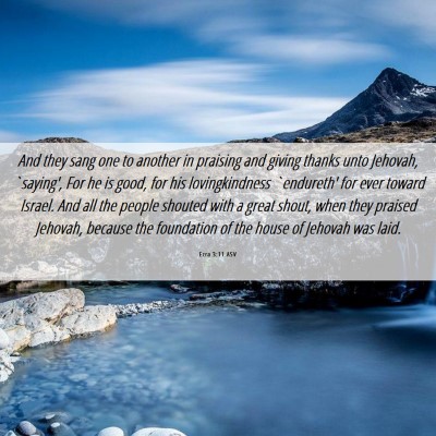 Picture 06 - Ezra 3:11 ASV - And they sang one to another in praising and - Bible Verse Picture