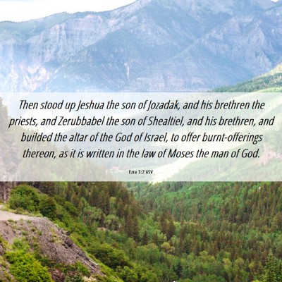 Picture 06 - Ezra 3:2 ASV - Then stood up Jeshua the son of Jozadak, and his - Bible Verse Picture