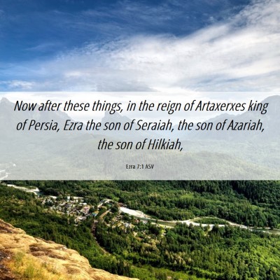 Picture 06 - Ezra 7:1 ASV - Now after these things, in the reign of - Bible Verse Picture