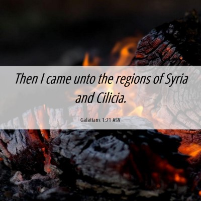 Picture 06 - Galatians 1:21 ASV - Then I came unto the regions of Syria and - Bible Verse Picture