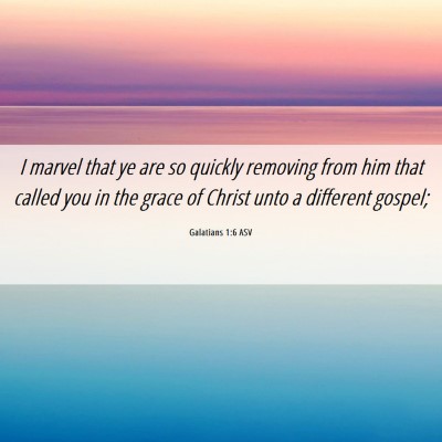 Picture 06 - Galatians 1:6 ASV - I marvel that ye are so quickly removing from him - Bible Verse Picture