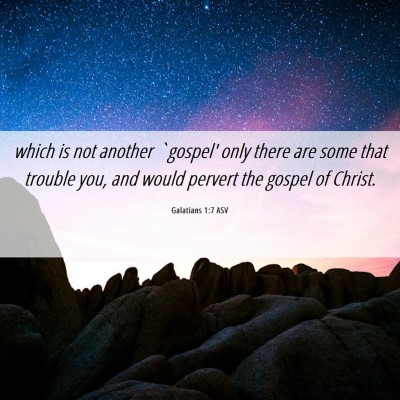 Picture 06 - Galatians 1:7 ASV - which is not another `gospel' only there are some - Bible Verse Picture