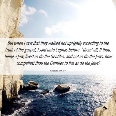 Picture 06 - Galatians 2:14 ASV - But when I saw that they walked not uprightly - Bible Verse Picture