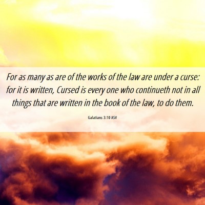 Picture 06 - Galatians 3:10 ASV - For as many as are of the works of the law are - Bible Verse Picture