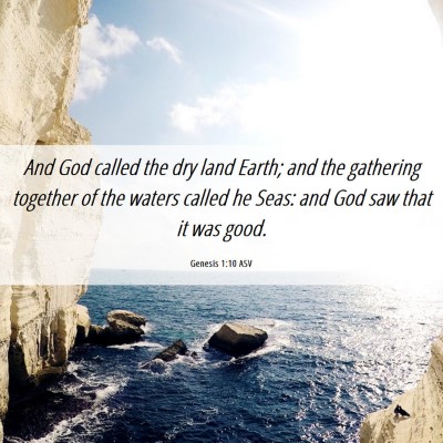 Picture 06 - Genesis 1:10 ASV - And God called the dry land Earth; and the - Bible Verse Picture
