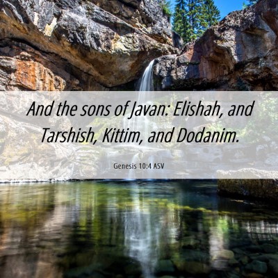 Picture 06 - Genesis 10:4 ASV - And the sons of Javan: Elishah, and Tarshish, - Bible Verse Picture