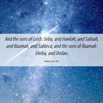 Picture 06 - Genesis 10:7 ASV - And the sons of Cush: Seba, and Havilah, and - Bible Verse Picture