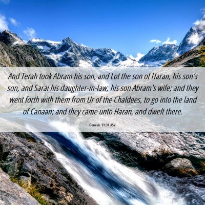 Picture 06 - Genesis 11:31 ASV - And Terah took Abram his son, and Lot the son of - Bible Verse Picture
