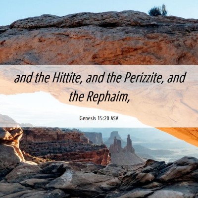 Picture 06 - Genesis 15:20 ASV - and the Hittite, and the Perizzite, and the - Bible Verse Picture