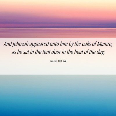 Picture 06 - Genesis 18:1 ASV - And Jehovah appeared unto him by the oaks of - Bible Verse Picture
