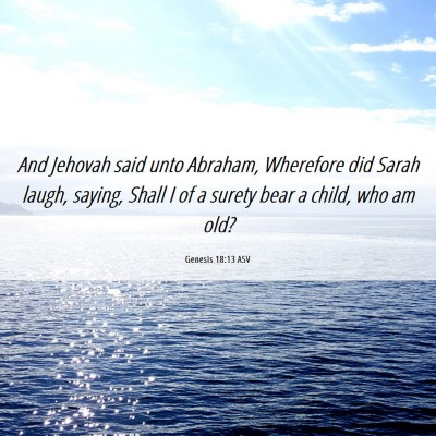 Picture 06 - Genesis 18:13 ASV - And Jehovah said unto Abraham, Wherefore did - Bible Verse Picture