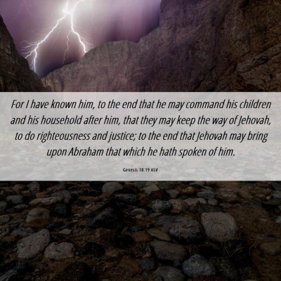 Picture 06 - Genesis 18:19 ASV - For I have known him, to the end that he may - Bible Verse Picture