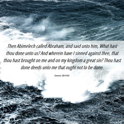 Picture 06 - Genesis 20:9 ASV - Then Abimelech called Abraham, and said unto him, - Bible Verse Picture
