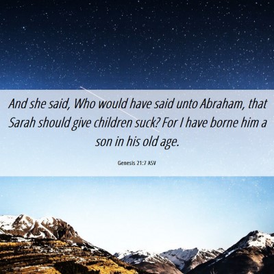 Picture 06 - Genesis 21:7 ASV - And she said, Who would have said unto Abraham, - Bible Verse Picture