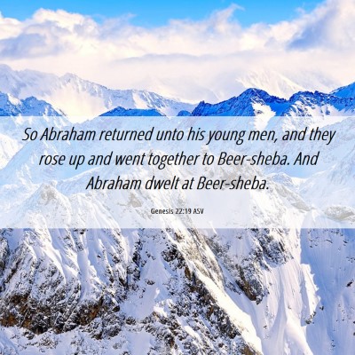 Picture 06 - Genesis 22:19 ASV - So Abraham returned unto his young men, and they - Bible Verse Picture
