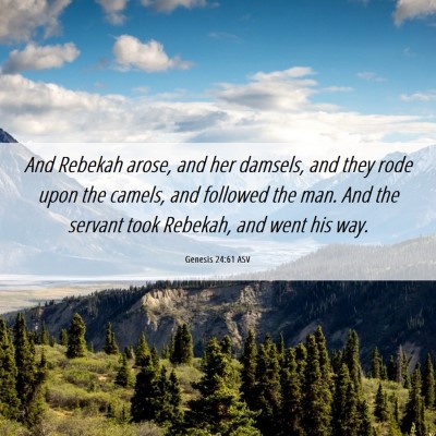 Picture 06 - Genesis 24:61 ASV - And Rebekah arose, and her damsels, and they rode - Bible Verse Picture