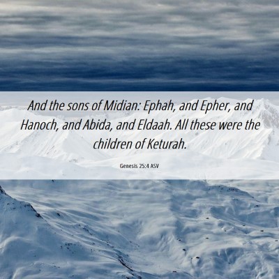 Picture 06 - Genesis 25:4 ASV - And the sons of Midian: Ephah, and Epher, and - Bible Verse Picture