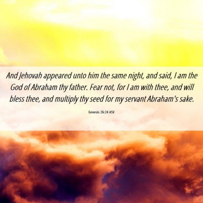Picture 06 - Genesis 26:24 ASV - And Jehovah appeared unto him the same night, and - Bible Verse Picture