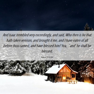 Picture 06 - Genesis 27:33 ASV - And Isaac trembled very exceedingly, and said, - Bible Verse Picture