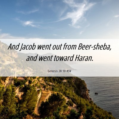 Picture 06 - Genesis 28:10 ASV - And Jacob went out from Beer-sheba, and went - Bible Verse Picture
