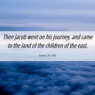 Picture 06 - Genesis 29:1 ASV - Then Jacob went on his journey, and came to the - Bible Verse Picture