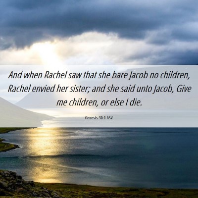 Picture 06 - Genesis 30:1 ASV - And when Rachel saw that she bare Jacob no - Bible Verse Picture