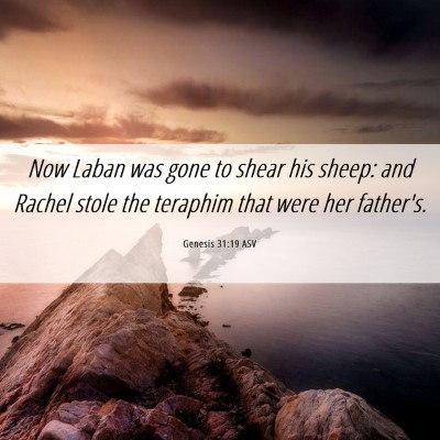 Picture 06 - Genesis 31:19 ASV - Now Laban was gone to shear his sheep: and Rachel - Bible Verse Picture