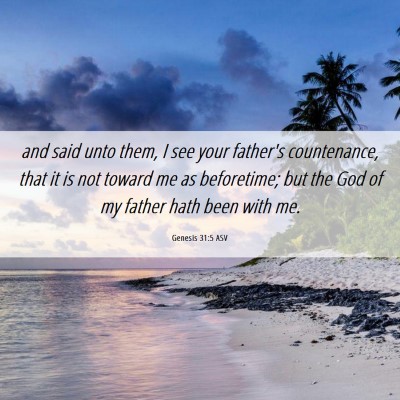 Picture 06 - Genesis 31:5 ASV - and said unto them, I see your father's - Bible Verse Picture