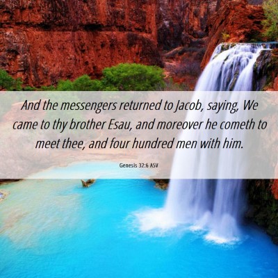 Picture 06 - Genesis 32:6 ASV - And the messengers returned to Jacob, saying, We - Bible Verse Picture